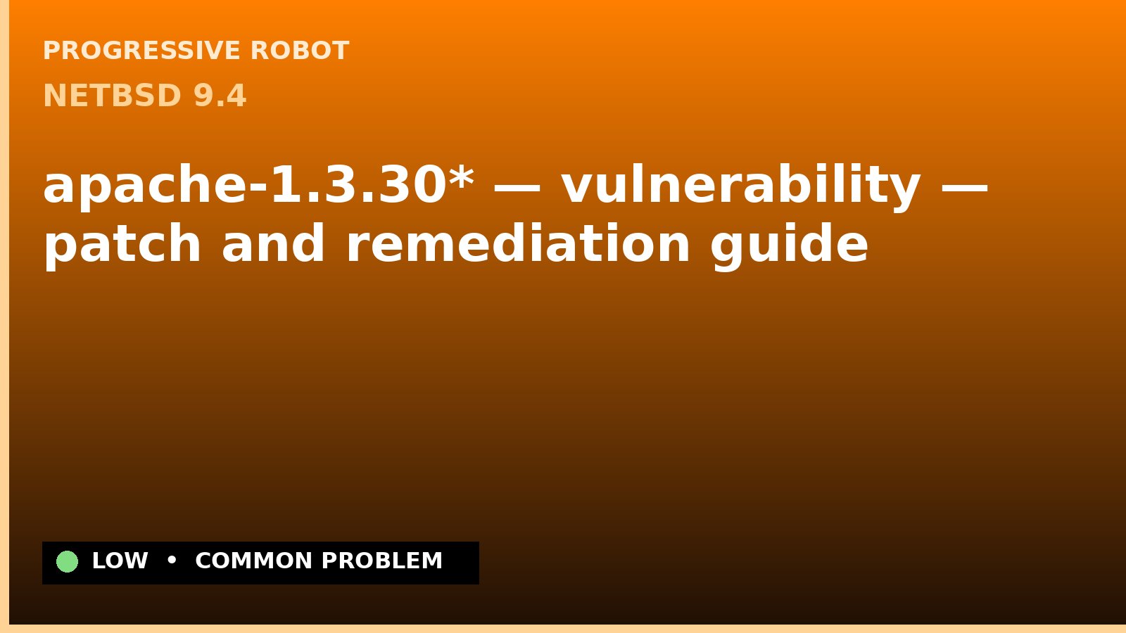NetBSD 9.4 — apache-1.3.30* — vulnerability — patch and remediation guide — diagnosis and fix on NetBSD 9.4