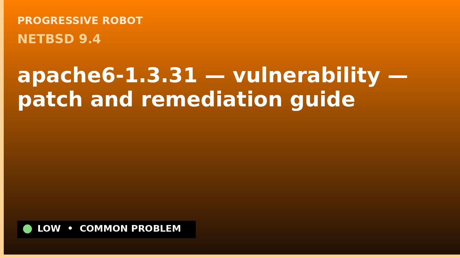 NetBSD 9.4 — apache6-1.3.31 — vulnerability — patch and remediation guide — diagnosis and fix on NetBSD 9.4