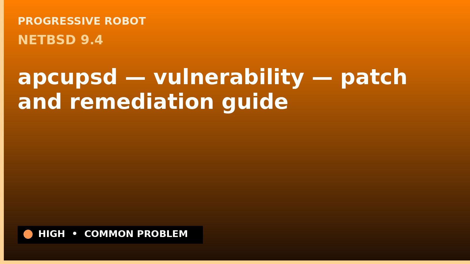 NetBSD 9.4 — apcupsd — vulnerability — patch and remediation guide — diagnosis and fix on NetBSD 9.4
