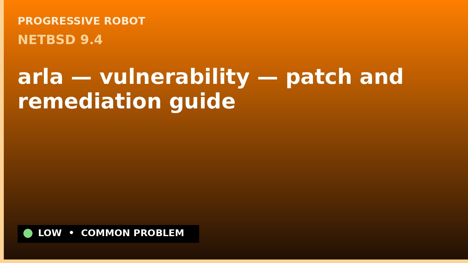 NetBSD 9.4 — arla — vulnerability — patch and remediation guide — diagnosis and fix on NetBSD 9.4