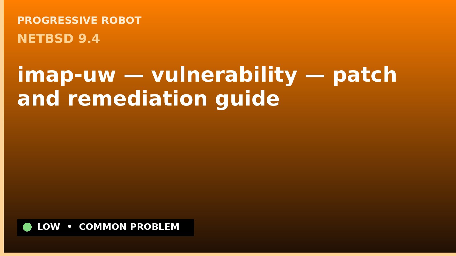 NetBSD 9.4 — imap-uw — vulnerability — patch and remediation guide — diagnosis and fix on NetBSD 9.4