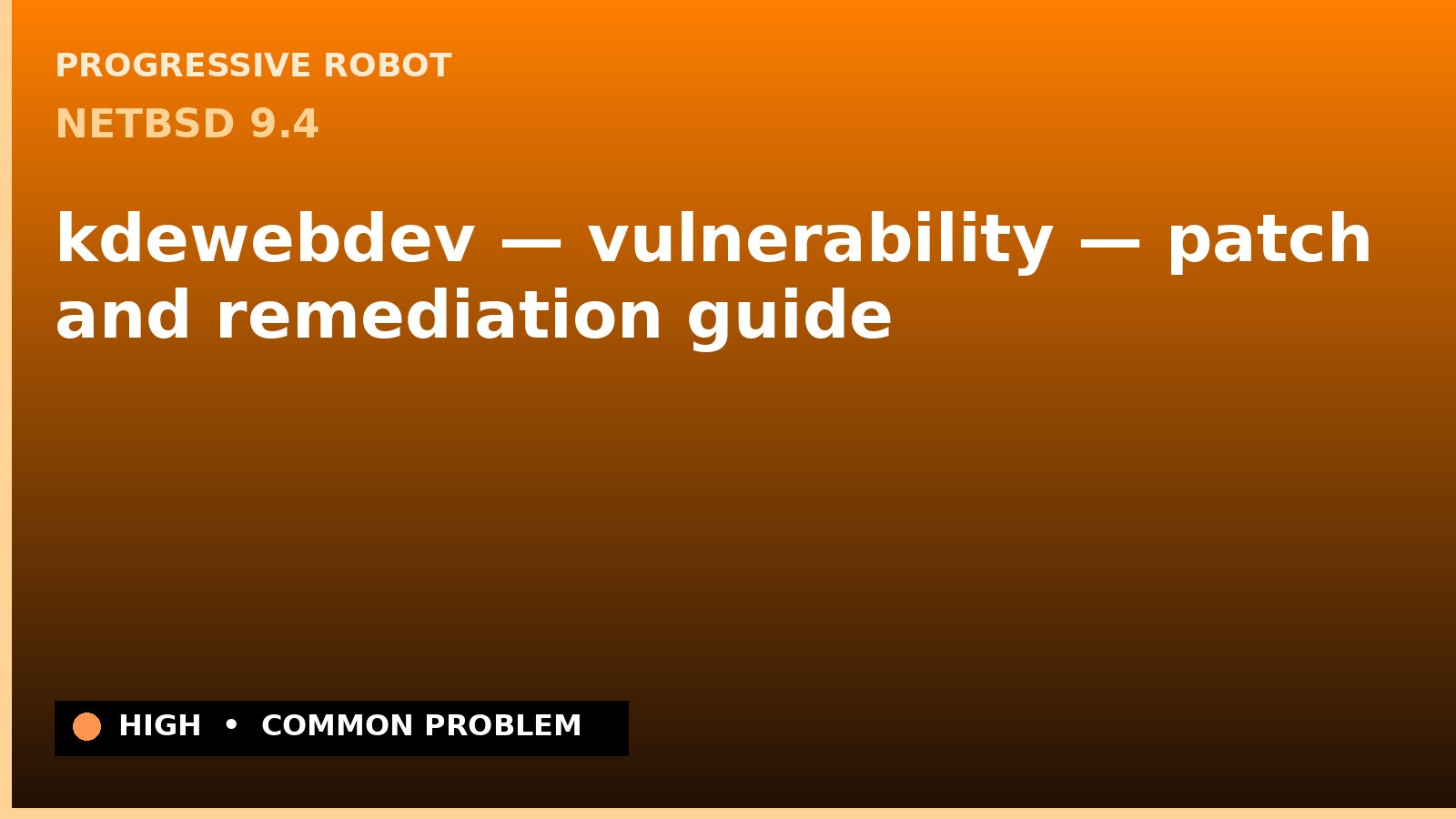 NetBSD 9.4 — kdewebdev — vulnerability — patch and remediation guide — diagnosis and fix on NetBSD 9.4
