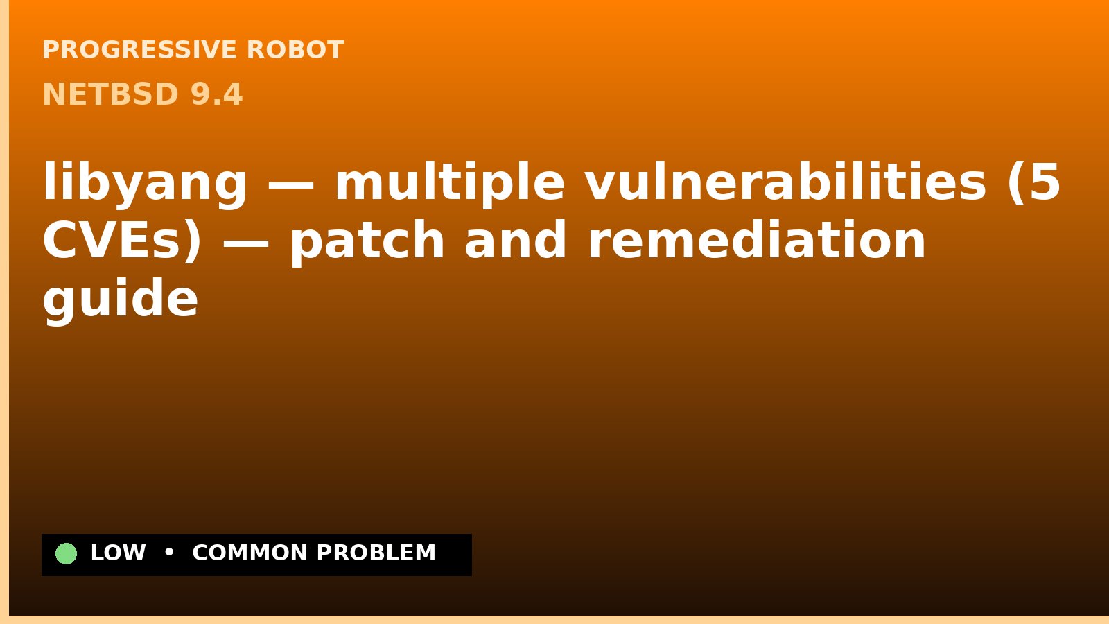 NetBSD 9.4 — libyang — multiple vulnerabilities (5 CVEs) — patch and remediation guide — diagnosis and fix on NetBSD 9.4