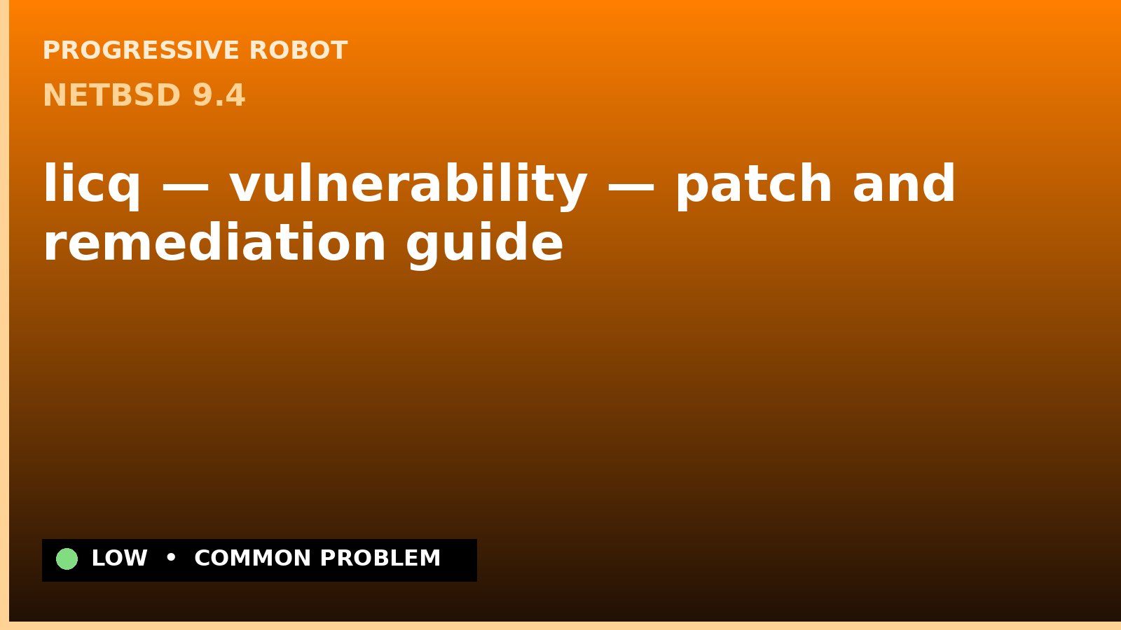 NetBSD 9.4 — licq — vulnerability — patch and remediation guide — diagnosis and fix on NetBSD 9.4