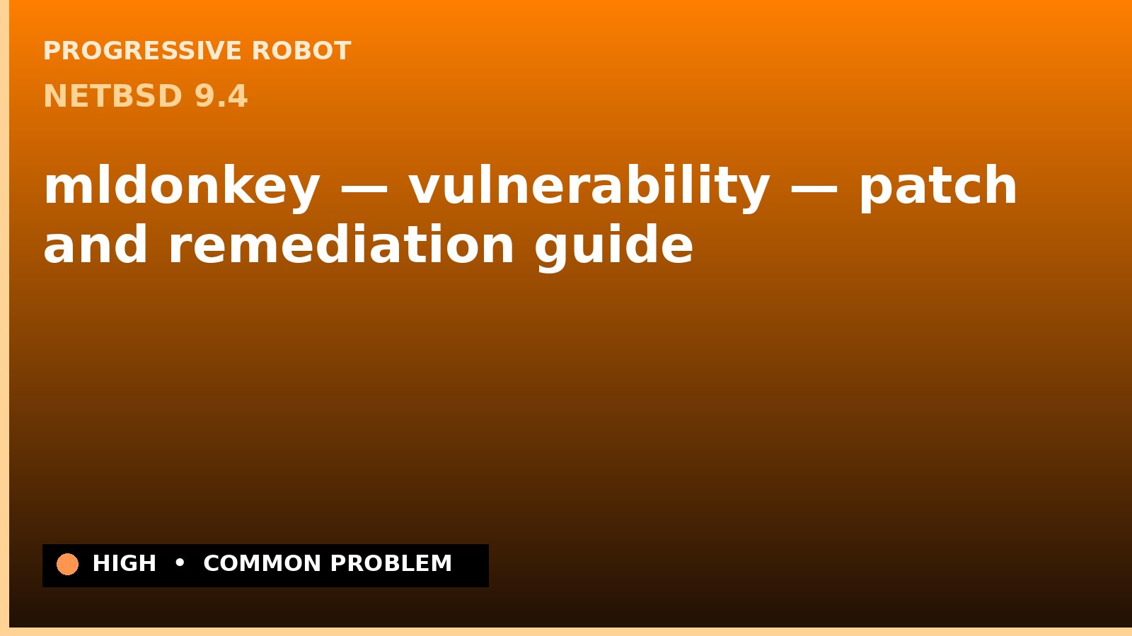 NetBSD 9.4 — mldonkey — vulnerability — patch and remediation guide — diagnosis and fix on NetBSD 9.4