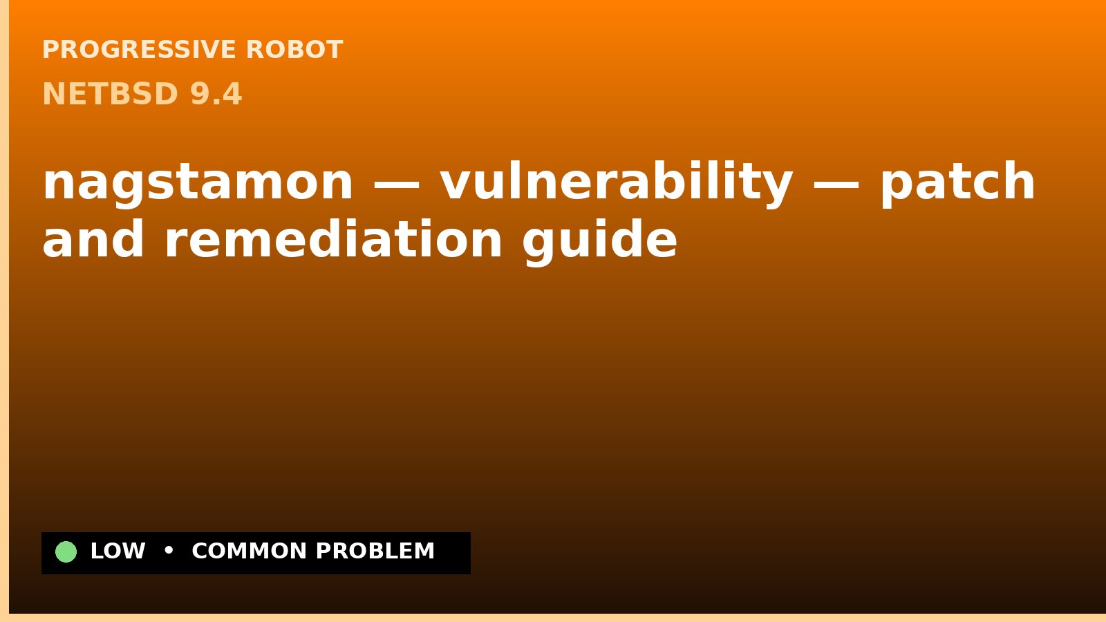 NetBSD 9.4 — nagstamon — vulnerability — patch and remediation guide — diagnosis and fix on NetBSD 9.4