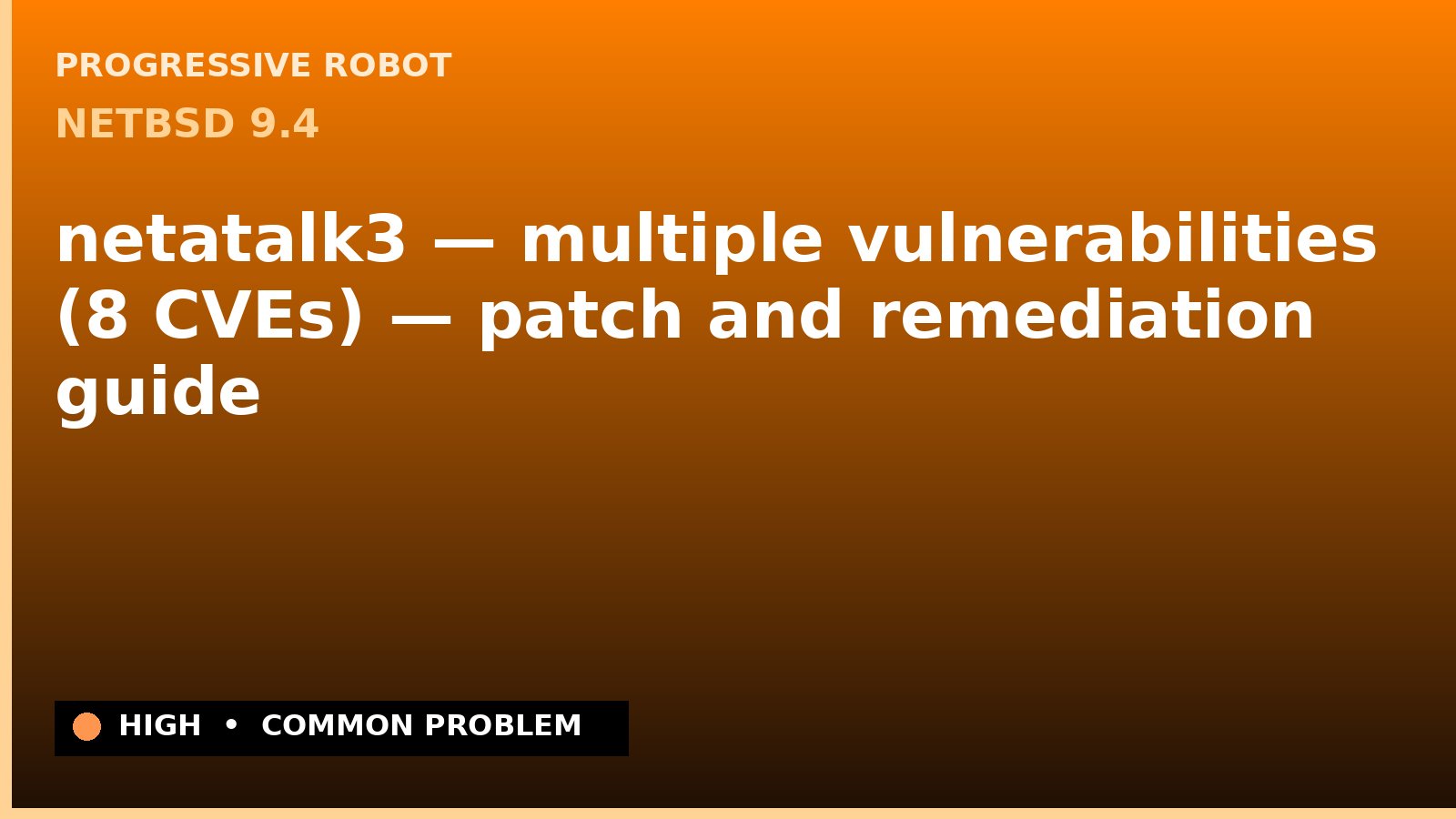 NetBSD 9.4 — netatalk3 — multiple vulnerabilities (8 CVEs) — patch and remediation guide — diagnosis and fix on NetBSD 9.4
