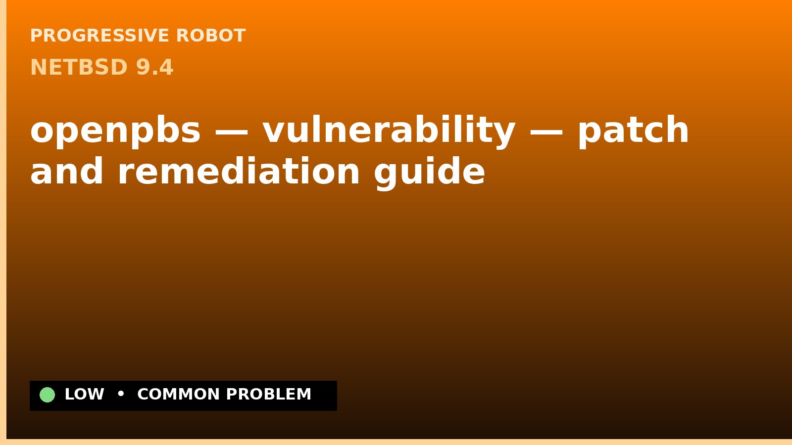NetBSD 9.4 — openpbs — vulnerability — patch and remediation guide — diagnosis and fix on NetBSD 9.4