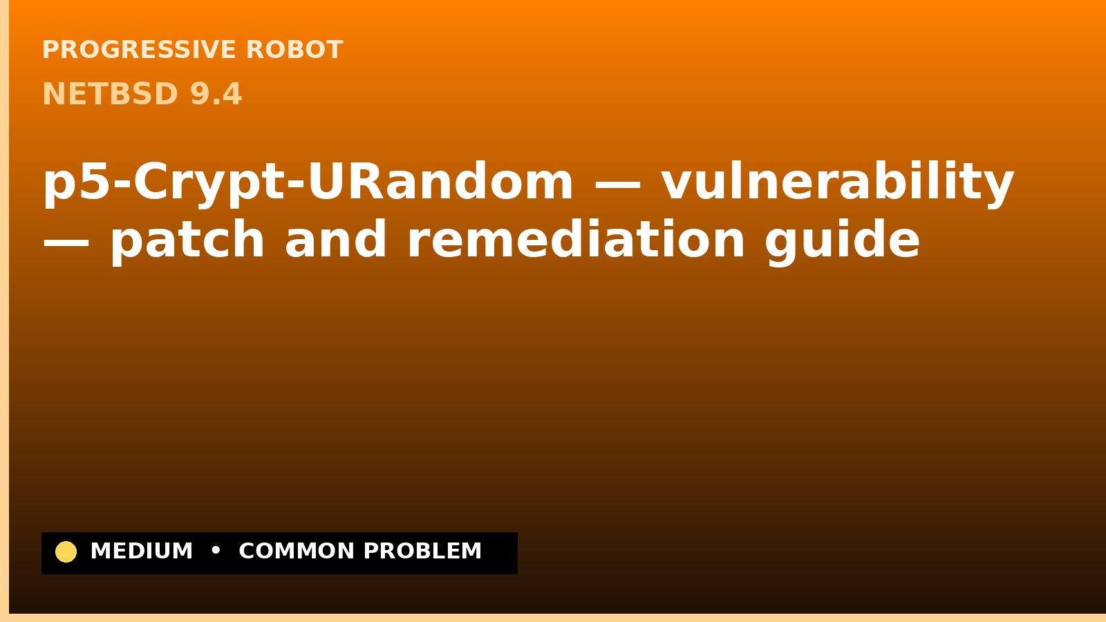 NetBSD 9.4 — p5-Crypt-URandom — vulnerability — patch and remediation guide — diagnosis and fix on NetBSD 9.4