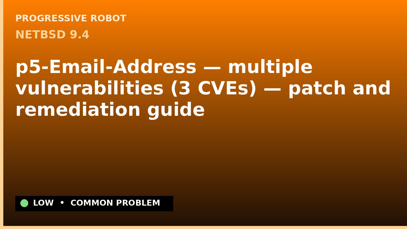 NetBSD 9.4 — p5-Email-Address — multiple vulnerabilities (3 CVEs) — patch and remediation guide — diagnosis and fix on NetBSD 9.4