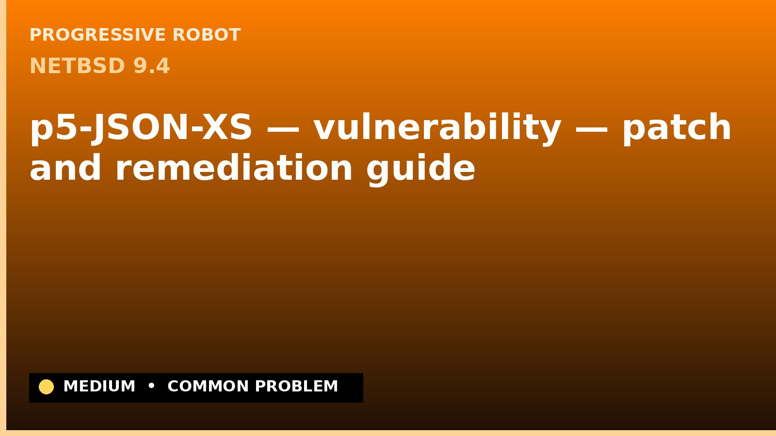 NetBSD 9.4 — p5-JSON-XS — vulnerability — patch and remediation guide — diagnosis and fix on NetBSD 9.4