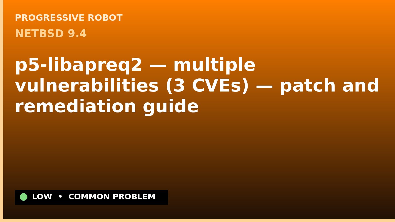 NetBSD 9.4 — p5-libapreq2 — multiple vulnerabilities (3 CVEs) — patch and remediation guide — diagnosis and fix on NetBSD 9.4