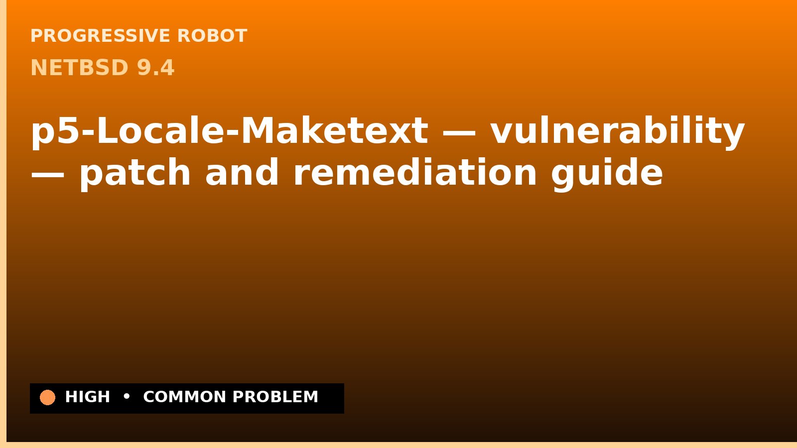NetBSD 9.4 — p5-Locale-Maketext — vulnerability — patch and remediation guide — diagnosis and fix on NetBSD 9.4