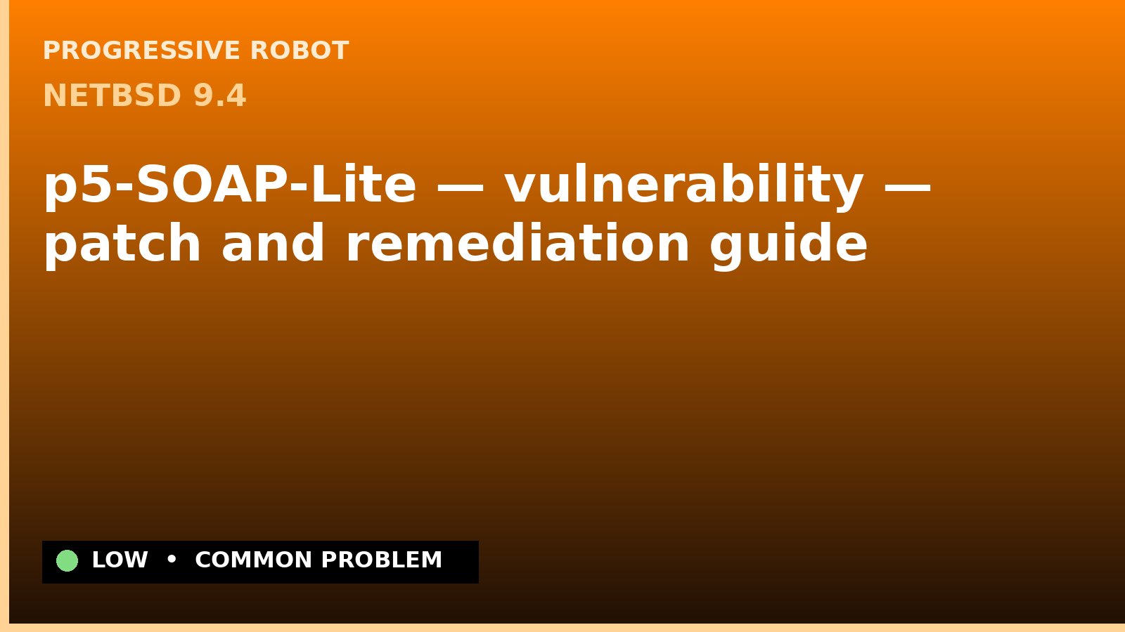 NetBSD 9.4 — p5-SOAP-Lite — vulnerability — patch and remediation guide — diagnosis and fix on NetBSD 9.4