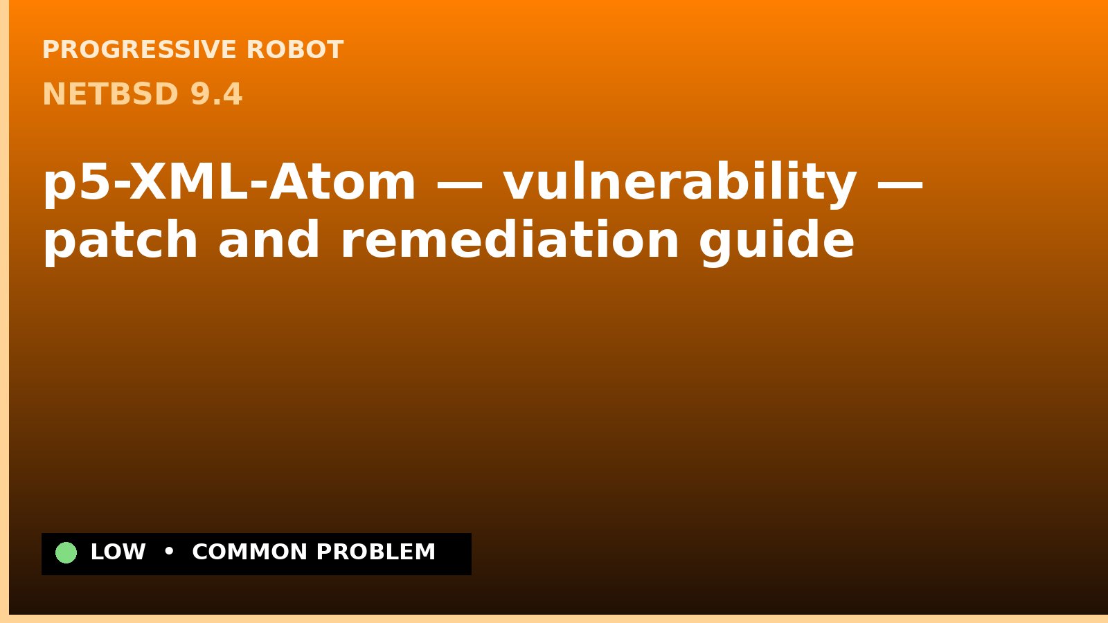 NetBSD 9.4 — p5-XML-Atom — vulnerability — patch and remediation guide — diagnosis and fix on NetBSD 9.4