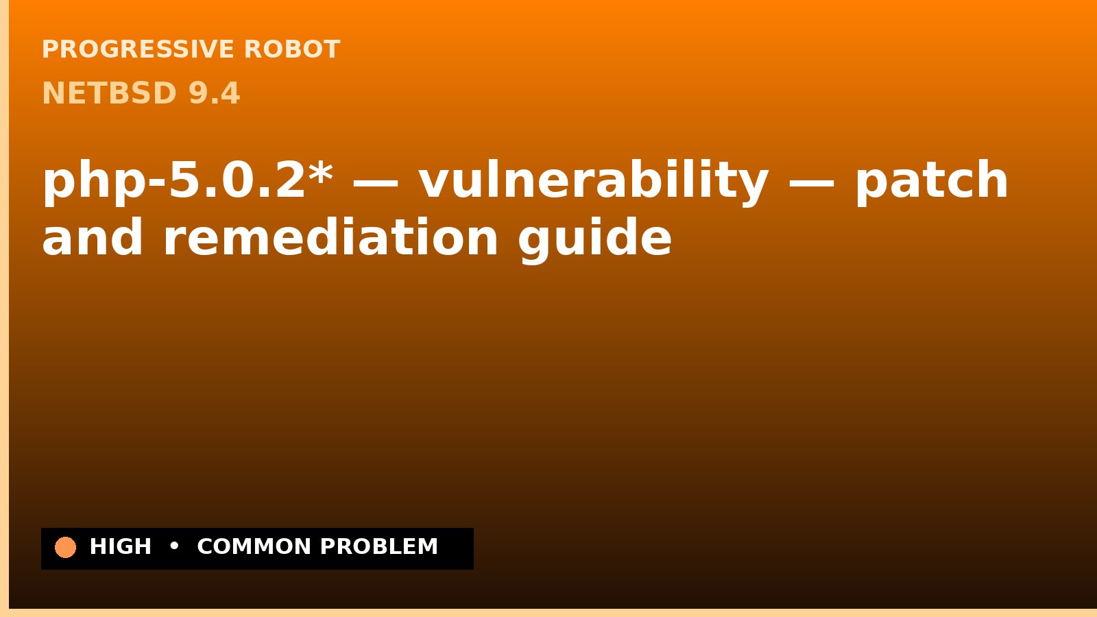 NetBSD 9.4 — php-5.0.2* — vulnerability — patch and remediation guide — diagnosis and fix on NetBSD 9.4