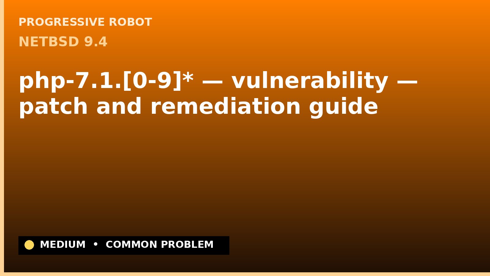 NetBSD 9.4 — php-7.1.[0-9]* — vulnerability — patch and remediation guide — diagnosis and fix on NetBSD 9.4