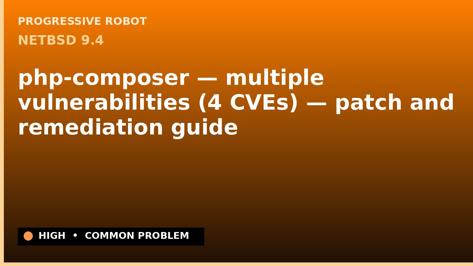 NetBSD 9.4 — php-composer — multiple vulnerabilities (4 CVEs) — patch and remediation guide — diagnosis and fix on NetBSD 9.4