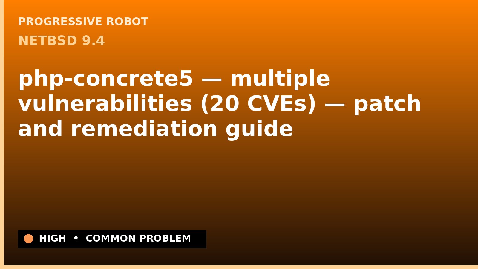 NetBSD 9.4 — php-concrete5 — multiple vulnerabilities (20 CVEs) — patch and remediation guide — diagnosis and fix on NetBSD 9.4