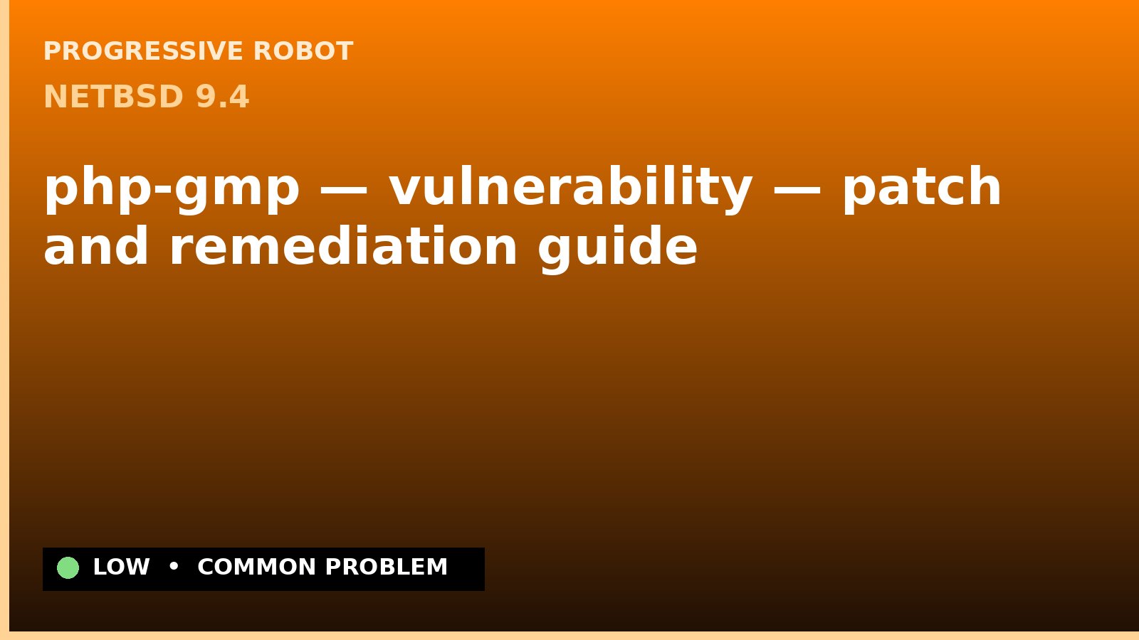 NetBSD 9.4 — php-gmp — vulnerability — patch and remediation guide — diagnosis and fix on NetBSD 9.4