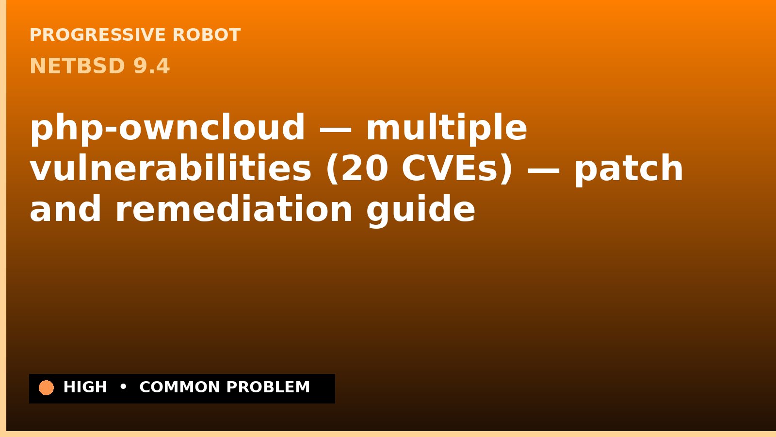 NetBSD 9.4 — php-owncloud — multiple vulnerabilities (20 CVEs) — patch and remediation guide — diagnosis and fix on NetBSD 9.4