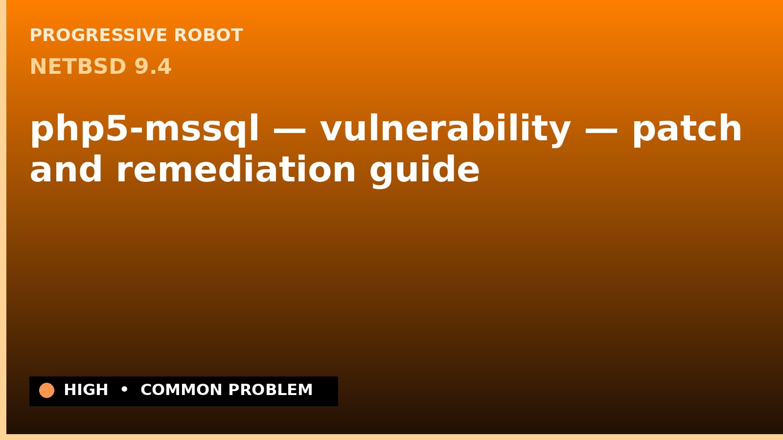 NetBSD 9.4 — php5-mssql — vulnerability — patch and remediation guide — diagnosis and fix on NetBSD 9.4