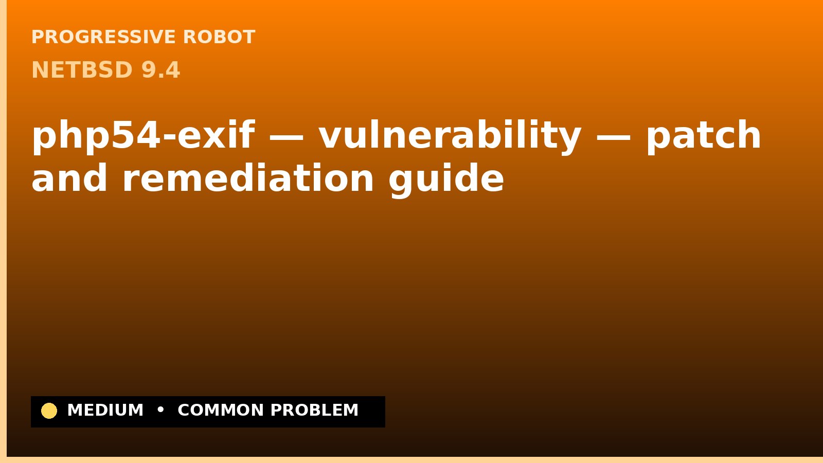 NetBSD 9.4 — php54-exif — vulnerability — patch and remediation guide — diagnosis and fix on NetBSD 9.4