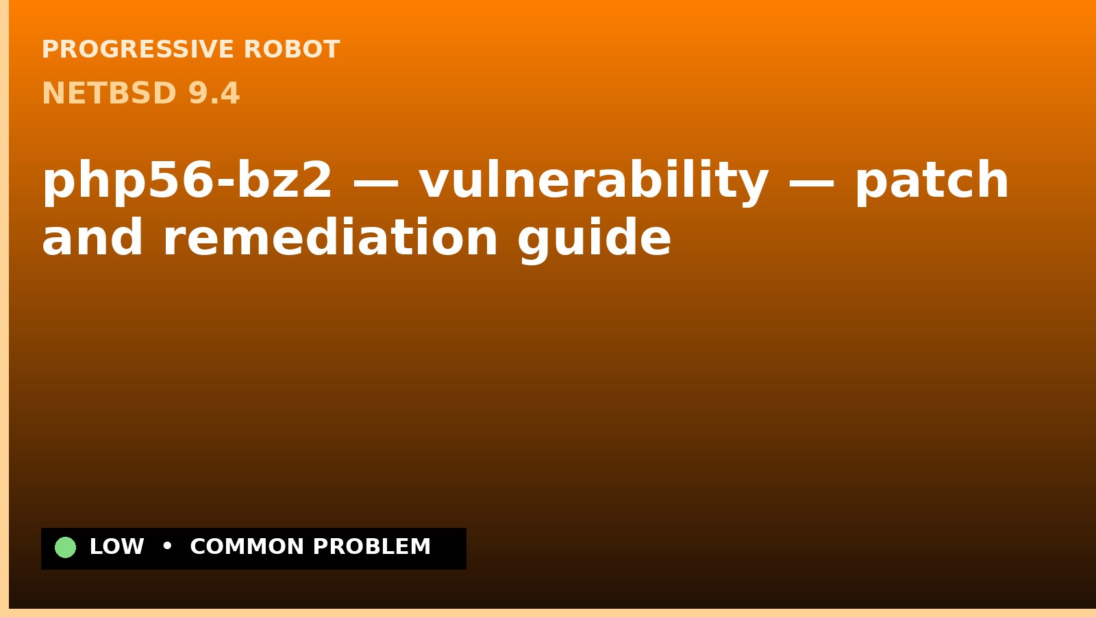 NetBSD 9.4 — php56-bz2 — vulnerability — patch and remediation guide — diagnosis and fix on NetBSD 9.4