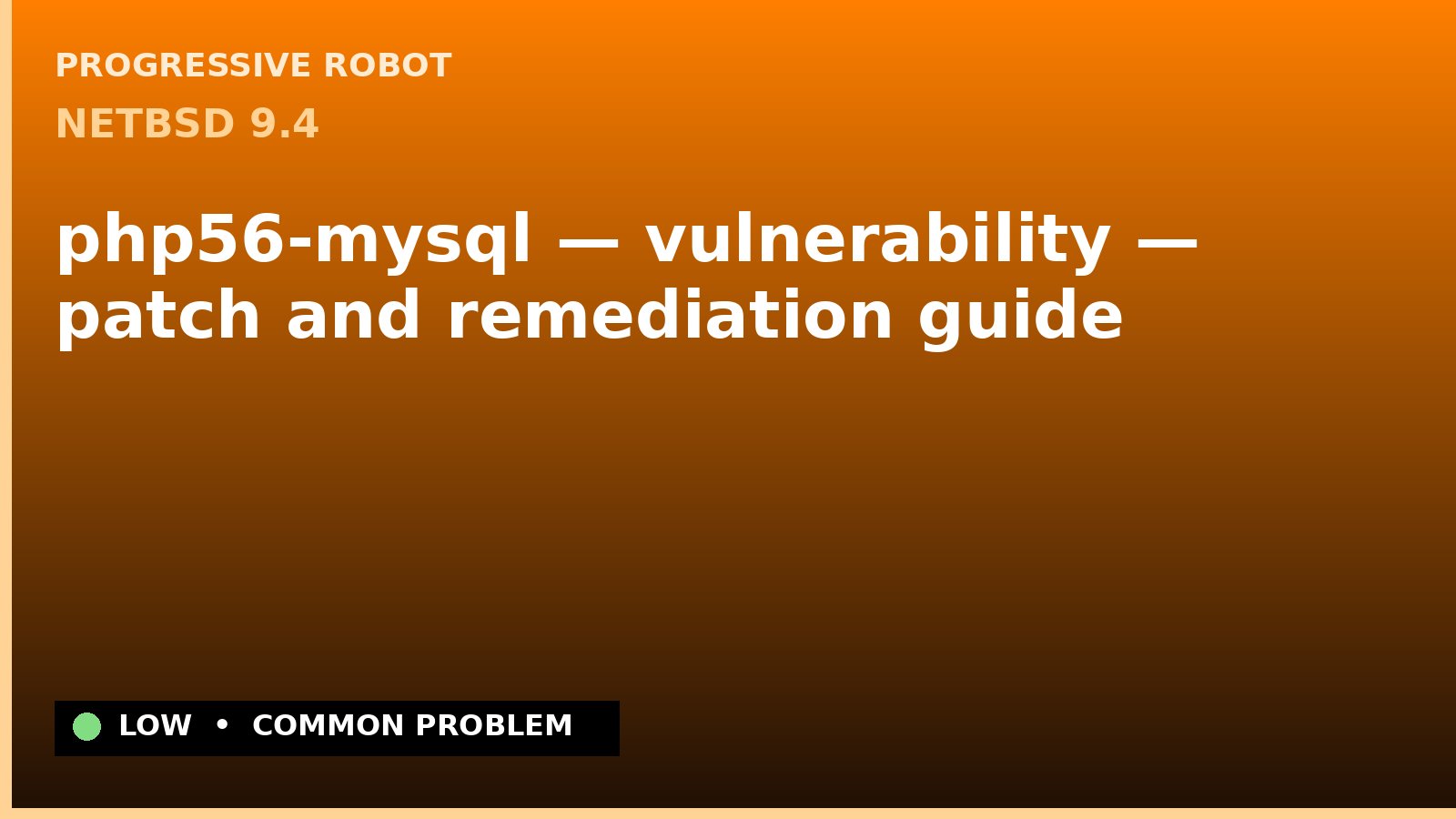 NetBSD 9.4 — php56-mysql — vulnerability — patch and remediation guide — diagnosis and fix on NetBSD 9.4