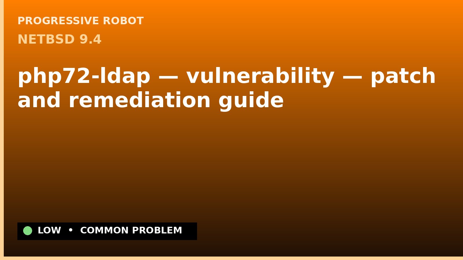 NetBSD 9.4 — php72-ldap — vulnerability — patch and remediation guide — diagnosis and fix on NetBSD 9.4