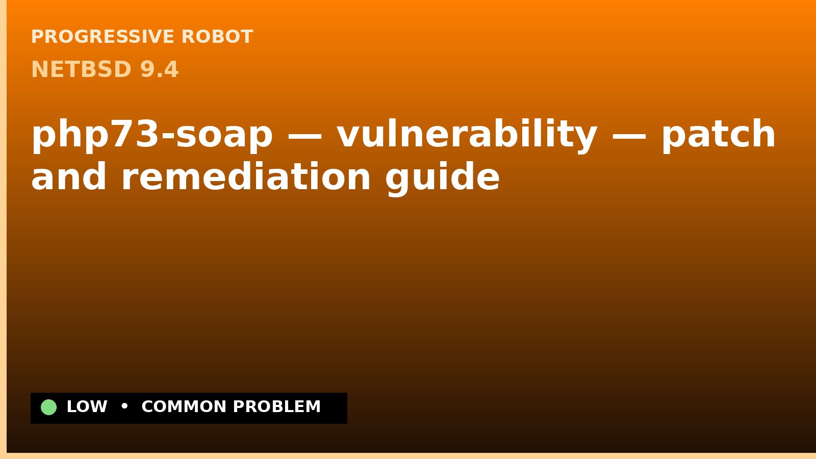 NetBSD 9.4 — php73-soap — vulnerability — patch and remediation guide — diagnosis and fix on NetBSD 9.4