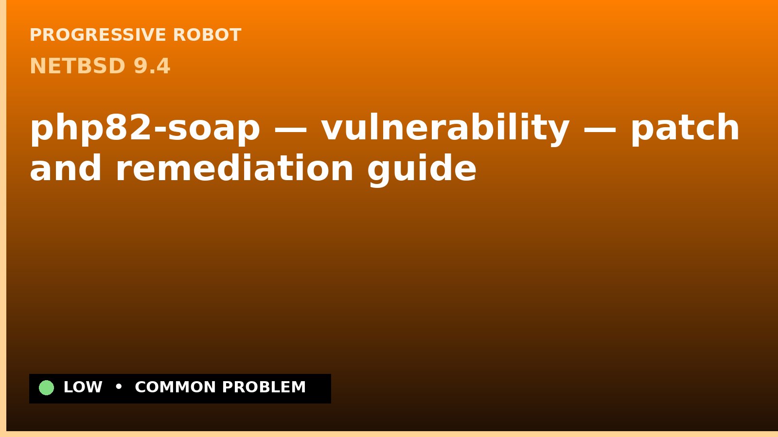 NetBSD 9.4 — php82-soap — vulnerability — patch and remediation guide — diagnosis and fix on NetBSD 9.4