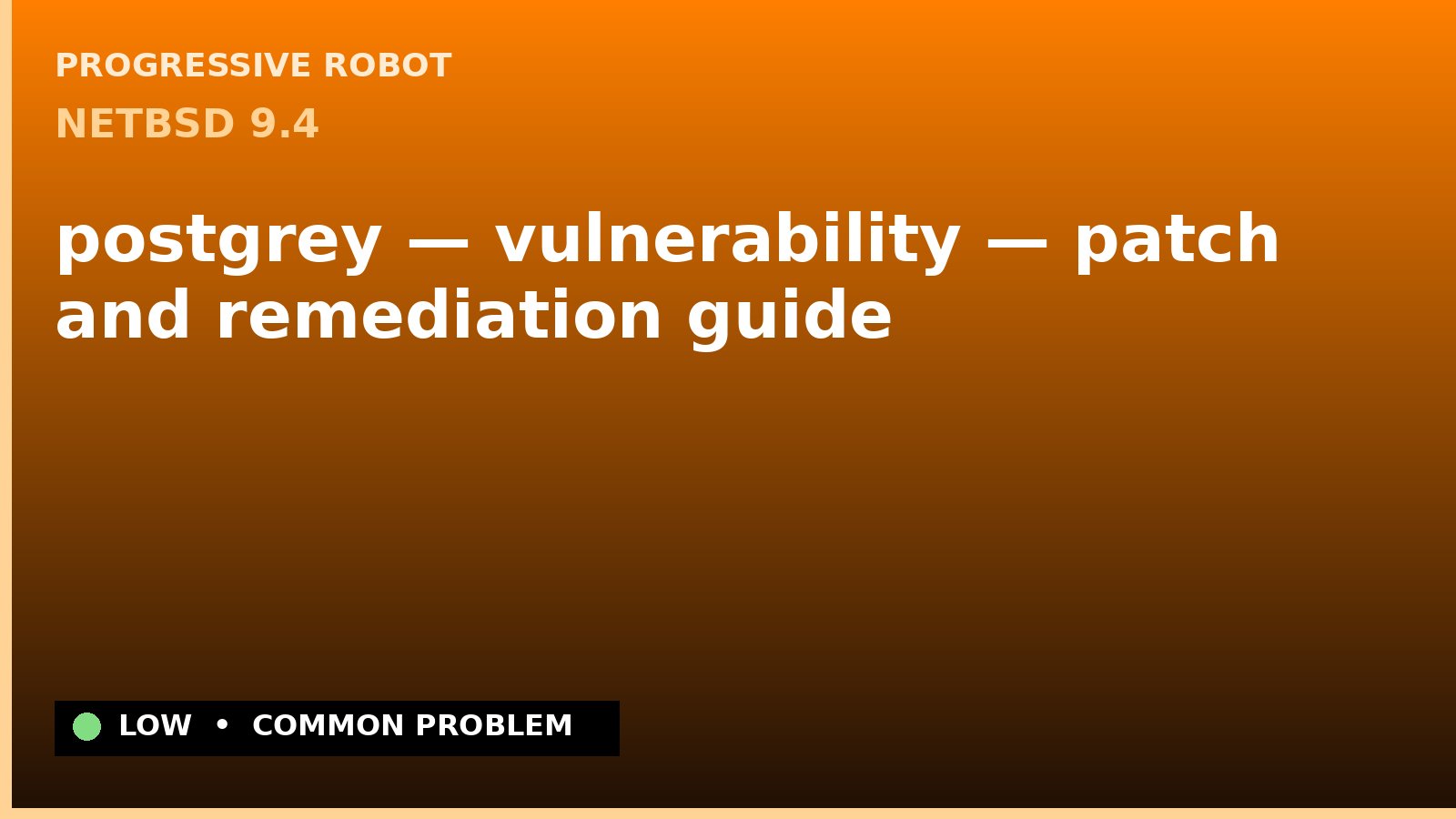 NetBSD 9.4 — postgrey — vulnerability — patch and remediation guide — diagnosis and fix on NetBSD 9.4