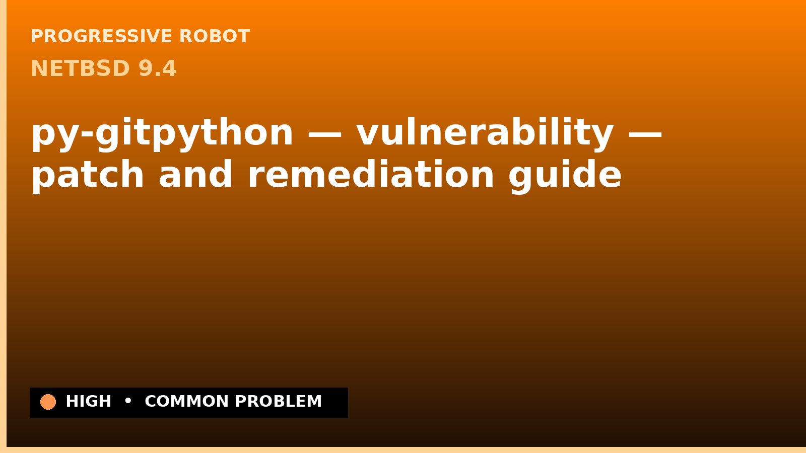 NetBSD 9.4 — py-gitpython — vulnerability — patch and remediation guide — diagnosis and fix on NetBSD 9.4