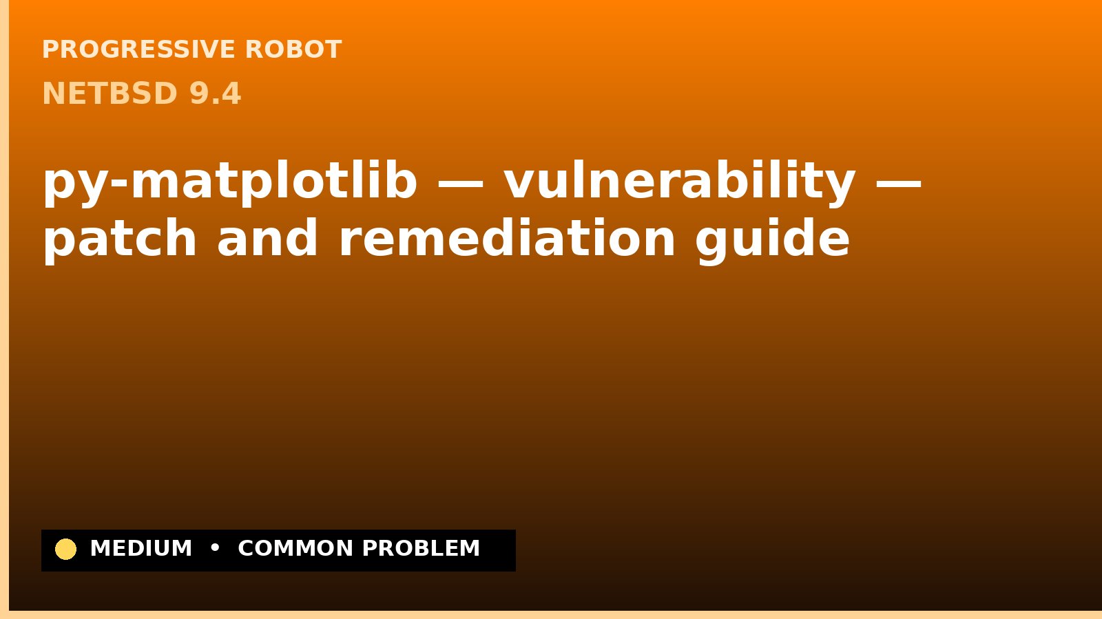 NetBSD 9.4 — py-matplotlib — vulnerability — patch and remediation guide — diagnosis and fix on NetBSD 9.4