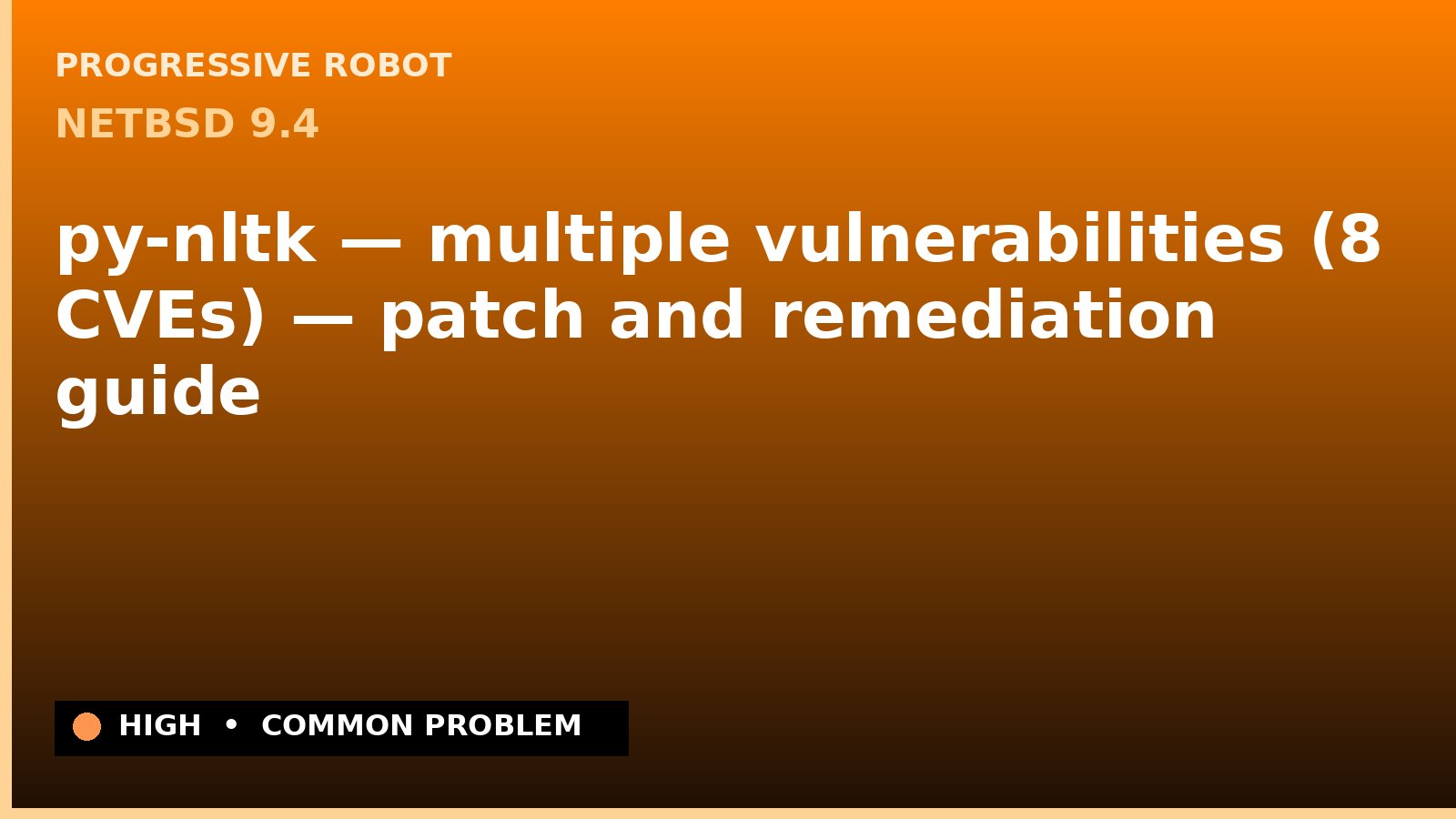 NetBSD 9.4 — py-nltk — multiple vulnerabilities (8 CVEs) — patch and remediation guide — diagnosis and fix on NetBSD 9.4