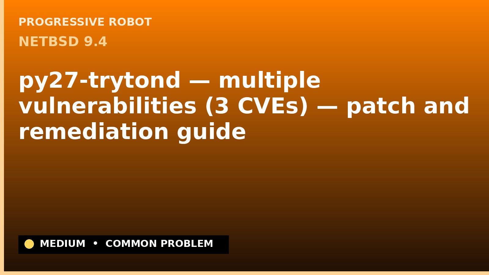 NetBSD 9.4 — py27-trytond — multiple vulnerabilities (3 CVEs) — patch and remediation guide — diagnosis and fix on NetBSD 9.4