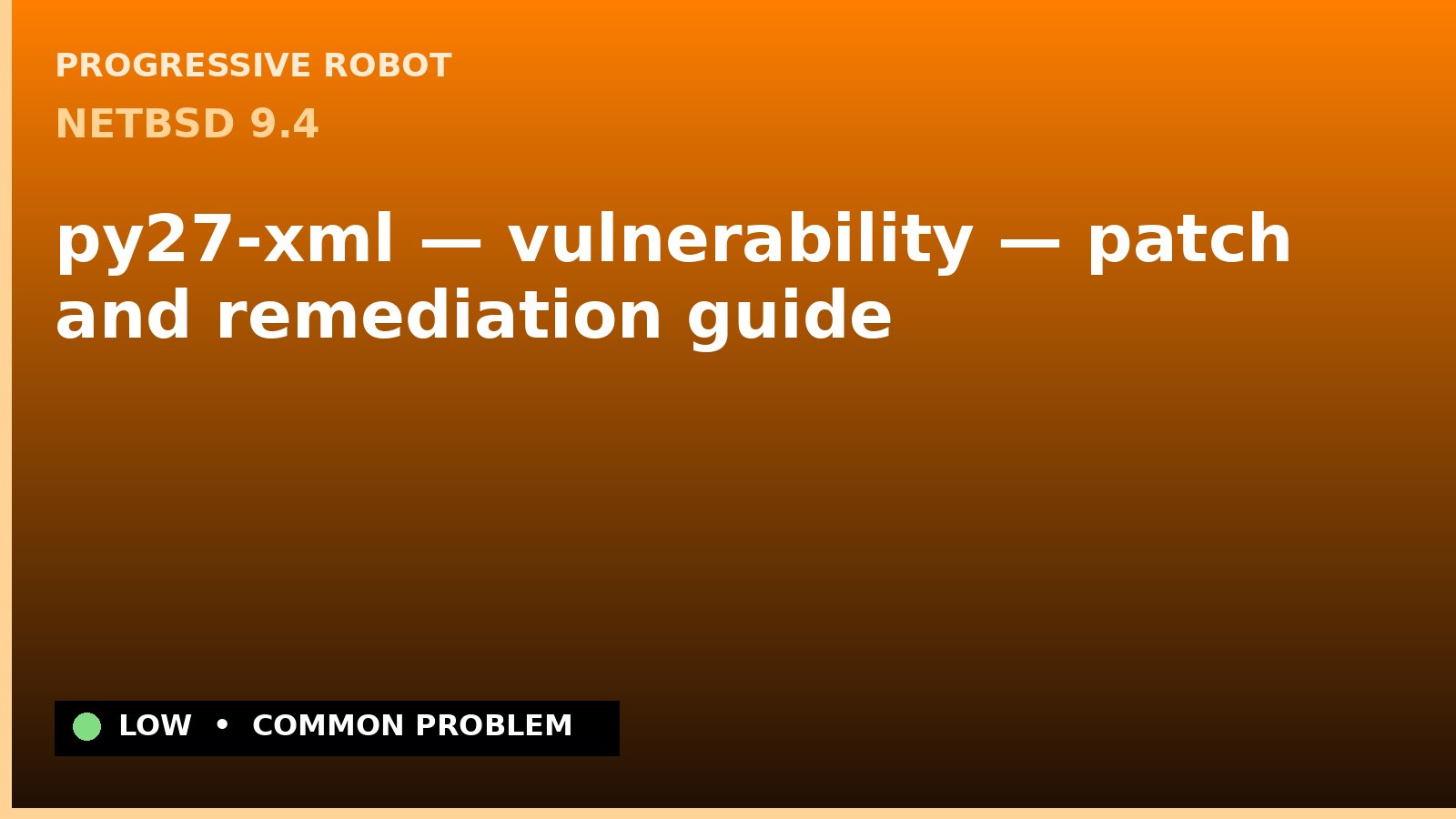 NetBSD 9.4 — py27-xml — vulnerability — patch and remediation guide — diagnosis and fix on NetBSD 9.4