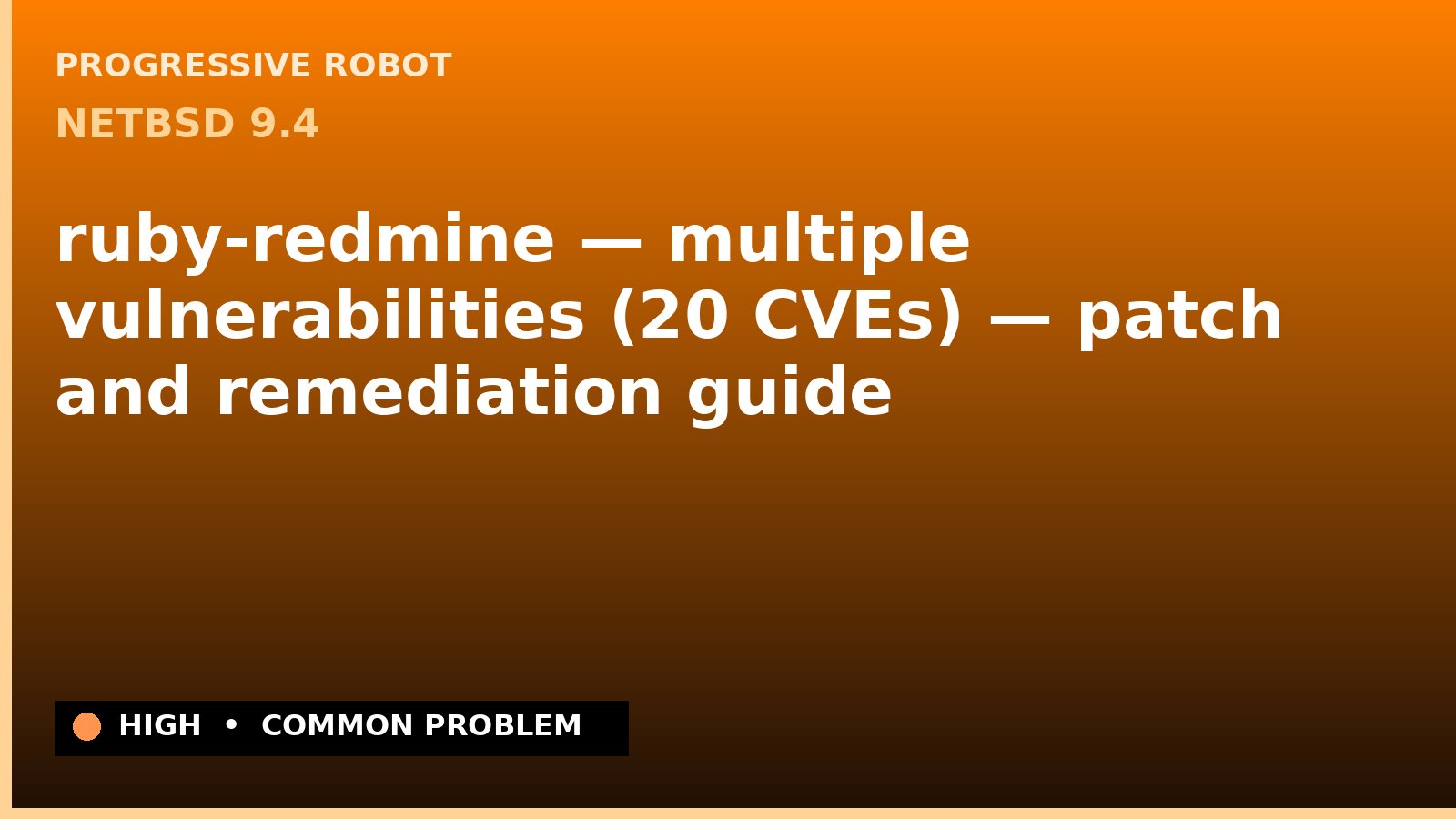 NetBSD 9.4 — ruby-redmine — multiple vulnerabilities (20 CVEs) — patch and remediation guide — diagnosis and fix on NetBSD 9.4