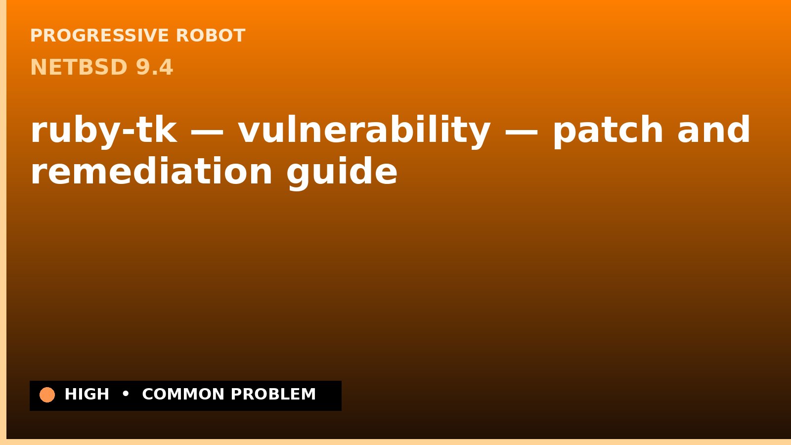 NetBSD 9.4 — ruby-tk — vulnerability — patch and remediation guide — diagnosis and fix on NetBSD 9.4