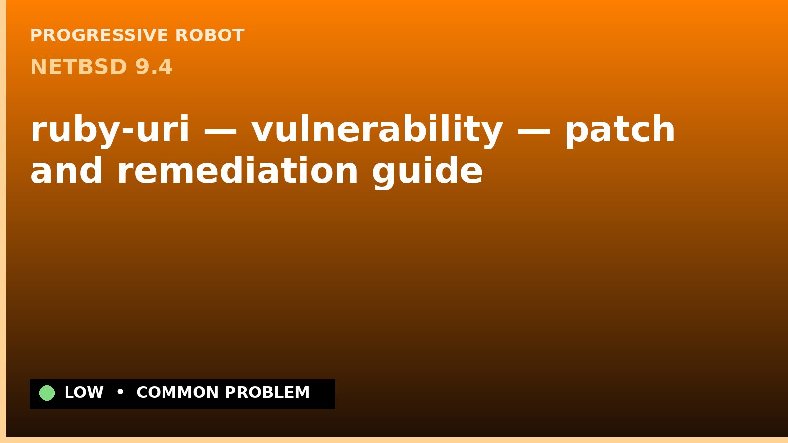 NetBSD 9.4 — ruby-uri — vulnerability — patch and remediation guide — diagnosis and fix on NetBSD 9.4