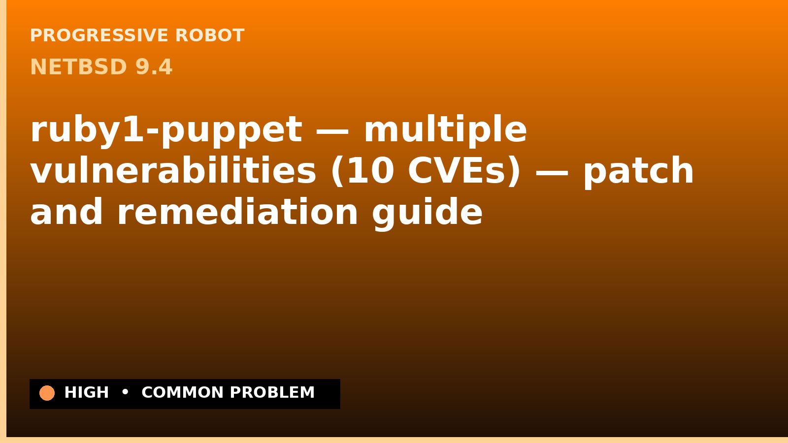NetBSD 9.4 — ruby1-puppet — multiple vulnerabilities (10 CVEs) — patch and remediation guide — diagnosis and fix on NetBSD 9.4