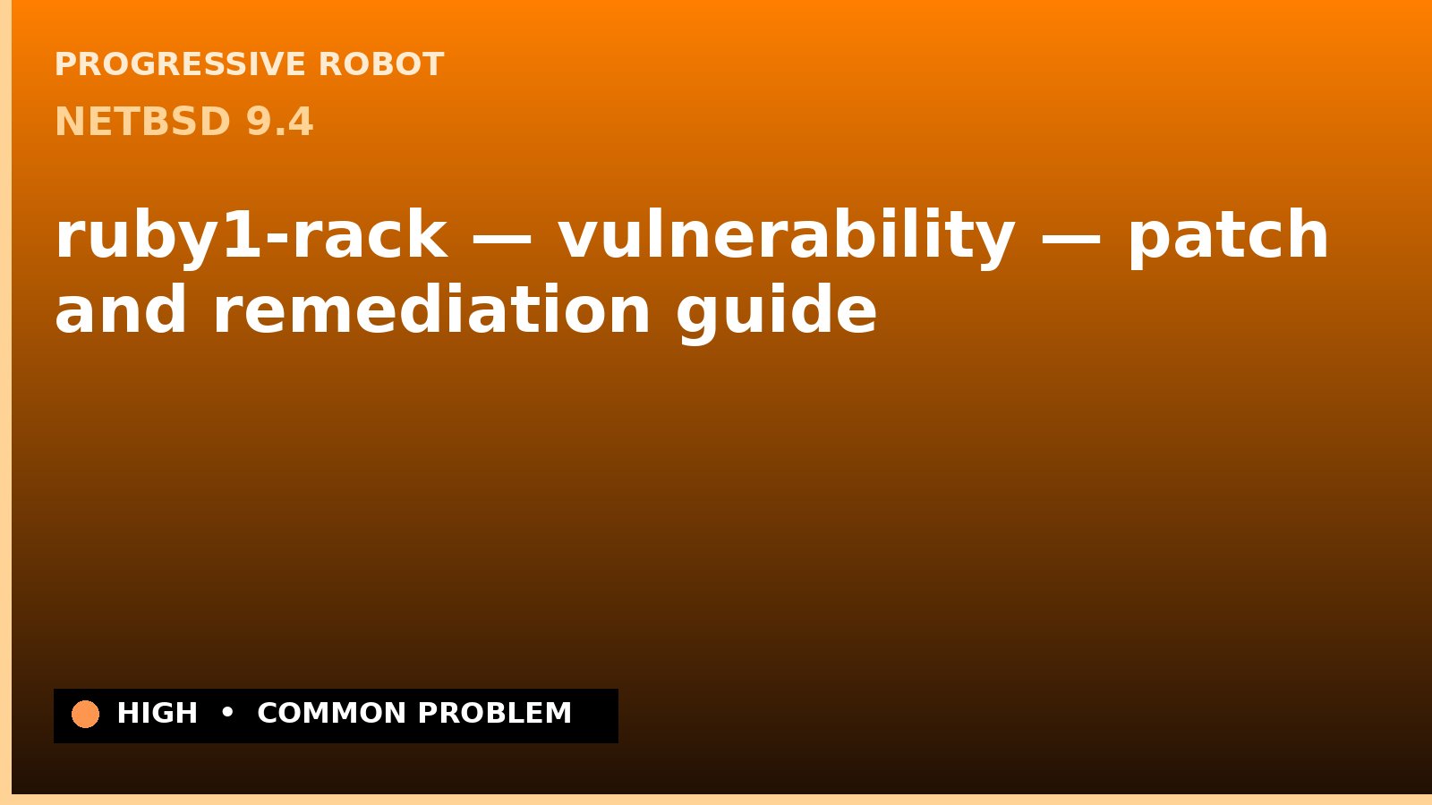 NetBSD 9.4 — ruby1-rack — vulnerability — patch and remediation guide — diagnosis and fix on NetBSD 9.4