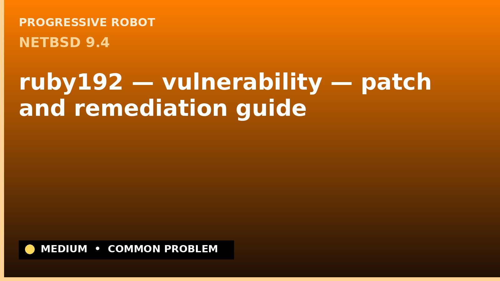 NetBSD 9.4 — ruby192 — vulnerability — patch and remediation guide — diagnosis and fix on NetBSD 9.4