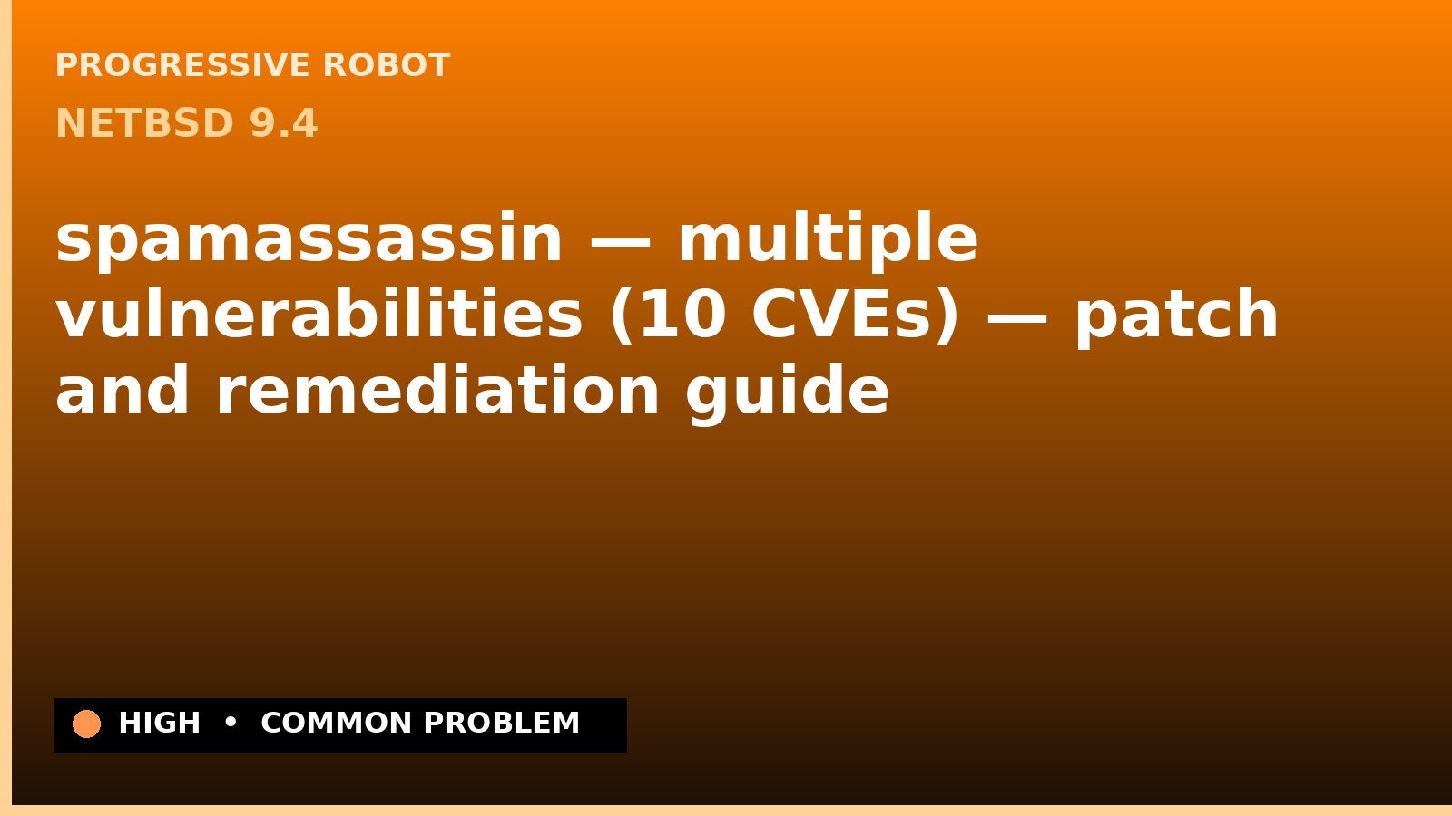 NetBSD 9.4 — spamassassin — multiple vulnerabilities (10 CVEs) — patch and remediation guide — diagnosis and fix on NetBSD 9.4