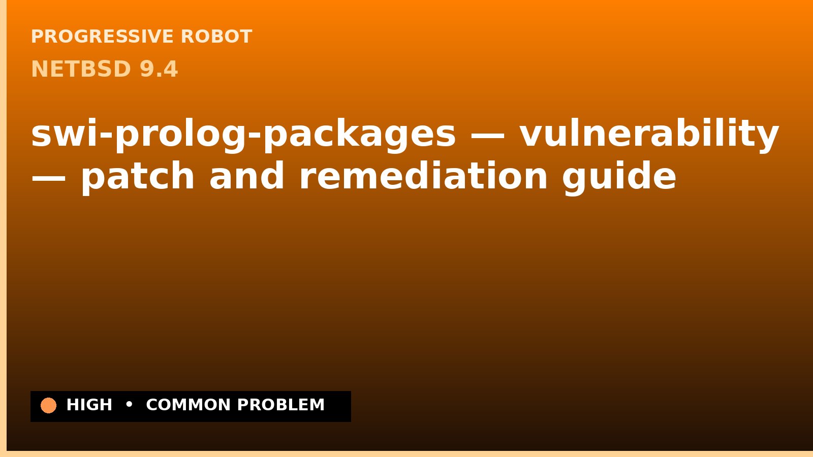 NetBSD 9.4 — swi-prolog-packages — vulnerability — patch and remediation guide — diagnosis and fix on NetBSD 9.4