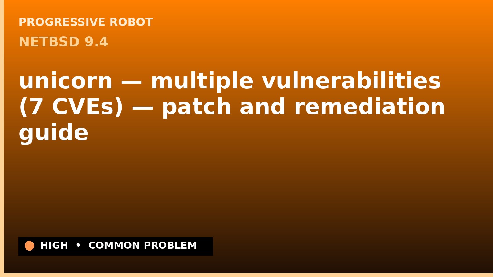 NetBSD 9.4 — unicorn — multiple vulnerabilities (7 CVEs) — patch and remediation guide — diagnosis and fix on NetBSD 9.4