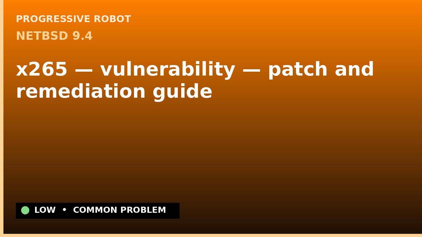 NetBSD 9.4 — x265 — vulnerability — patch and remediation guide — diagnosis and fix on NetBSD 9.4