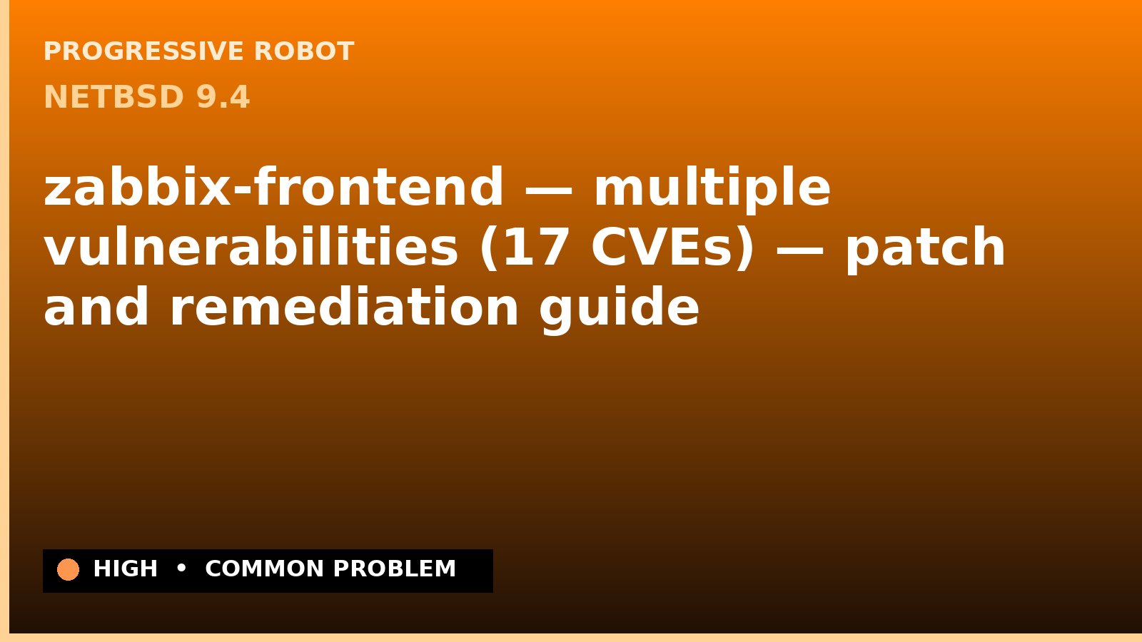 NetBSD 9.4 — zabbix-frontend — multiple vulnerabilities (17 CVEs) — patch and remediation guide — diagnosis and fix on NetBSD 9.4
