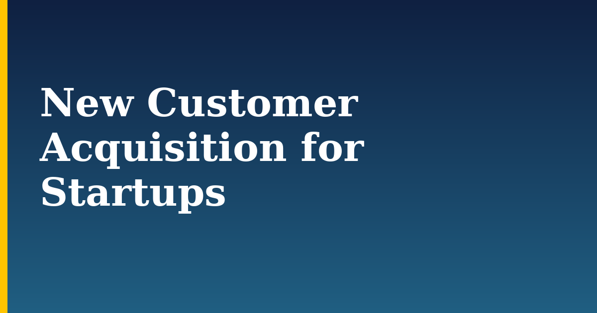 New Customer Acquisition for Startups